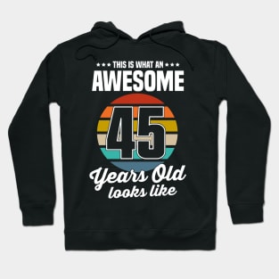 Vintage This Is What An Awesome 45 Years Old Looks Like Hoodie